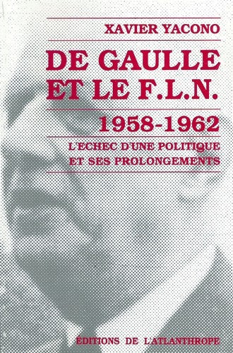 De Gaulle et le FLN 1958-1962