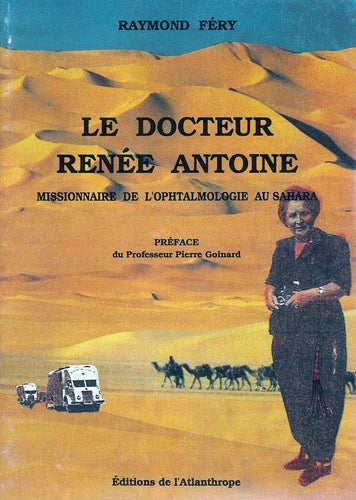 LE DOCTEUR RENEE ANTOINE Missionnaire d'ophtalmologie au  Sahara