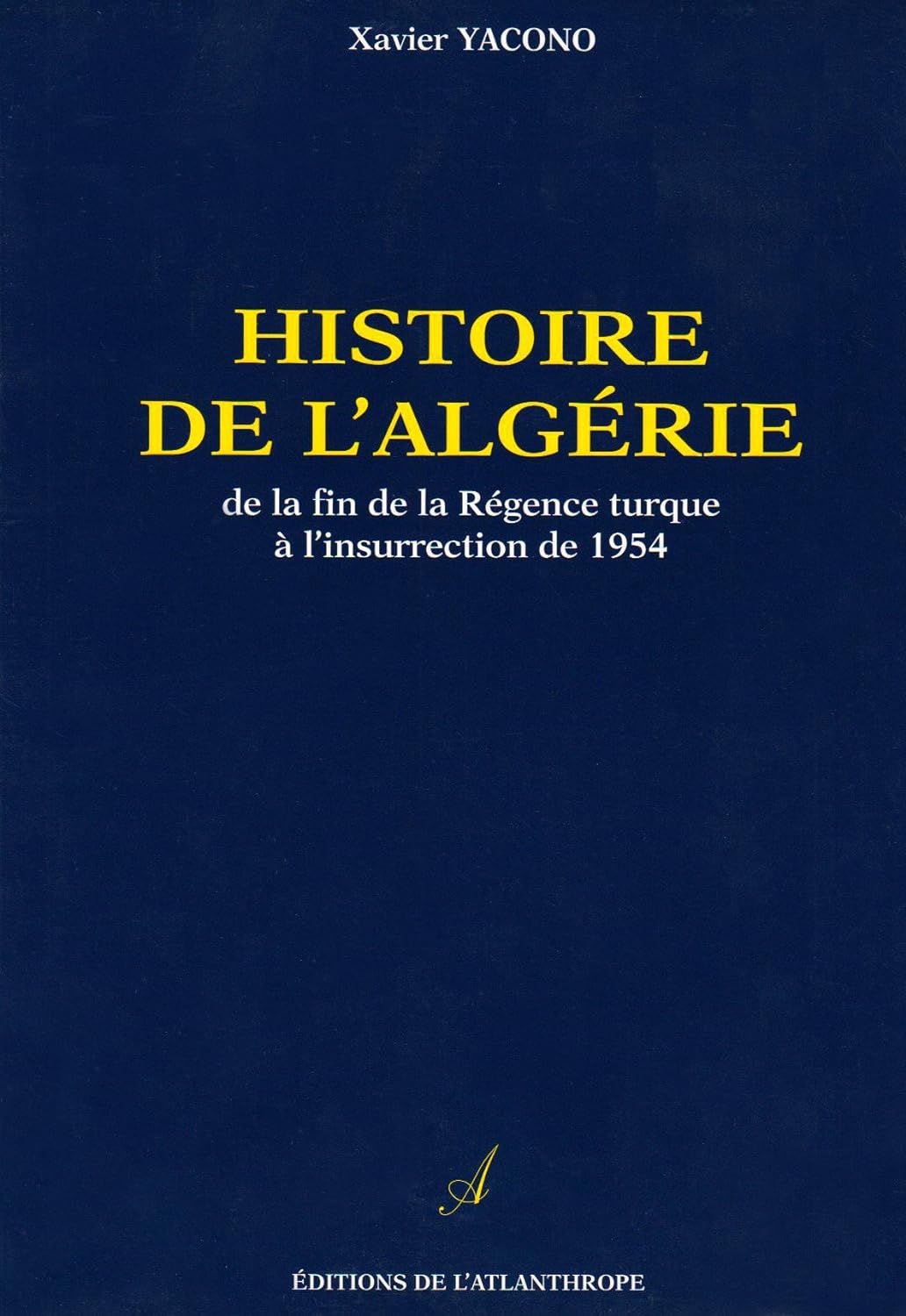 Histoire de l'Algérie de la fin de la Régence turque à l'insurrection de 1830 à 1954