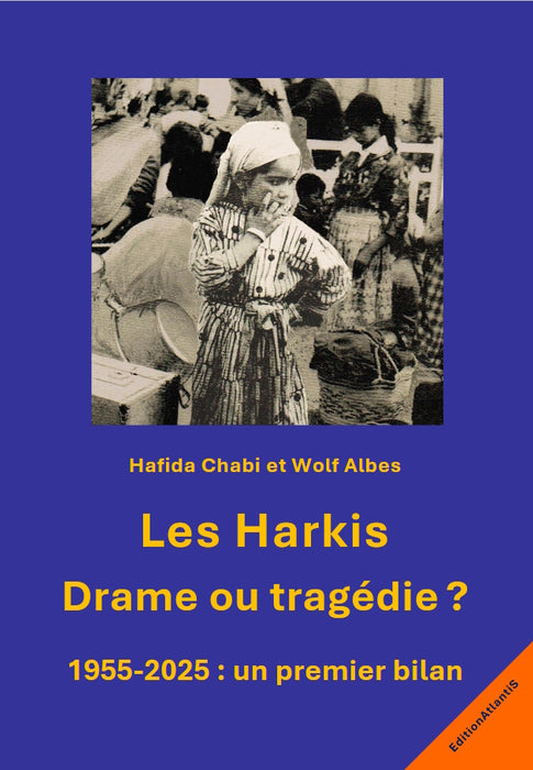 Les Harkis. Drame ou tragédie?