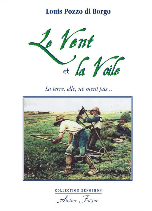 Le Vent et la voile. La terre, elle, ne ment pas…