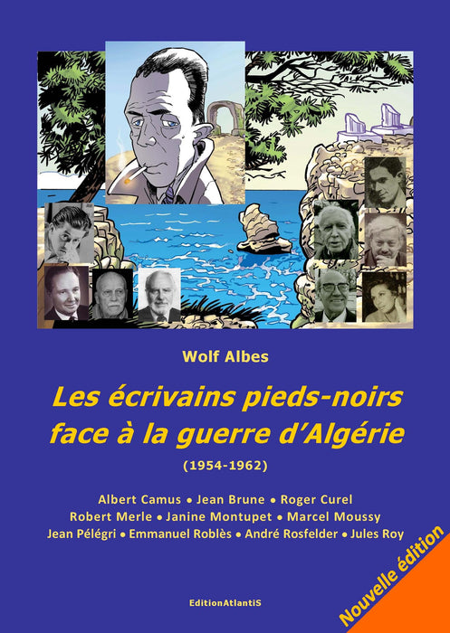 Les écrivains pieds-noirs face à la guerre d’Algérie (1954-1962)