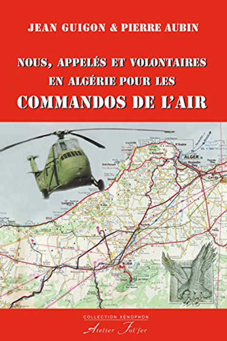 Nous, appelés et volontaires en Algérie pour les Commandos de l’Air