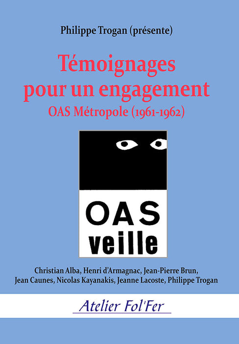Témoignages pour un engagement. OAS Métropole (1961-1962)
