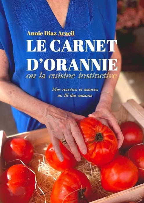 Le carnet d'Orannie ou la cuisine instinctive