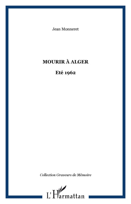 Mourir à Alger - Eté 1962