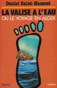 La valise à l'eau ou le voyage en Alger