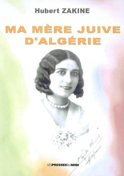 Ma mère juive d'Algérie