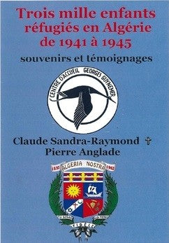 Trois mille enfants réfugiés en Algérie de 1941 à 1945