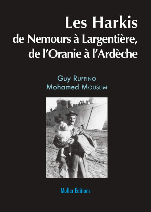 Les Harkis, de Nemours à Largentière, de l'Oranie à l'Ardèche