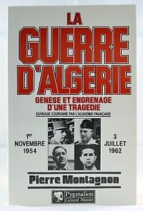 La Guerre d'Algérie - Genèse et engrenage d'une tragédie