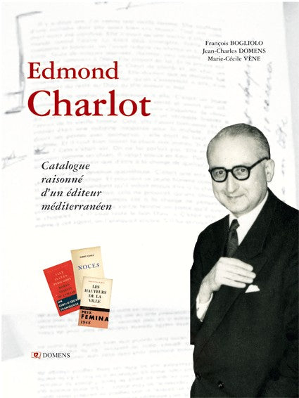 Edmond Charlot, Catalogue raisonné d'un éditeur méditerranéen.