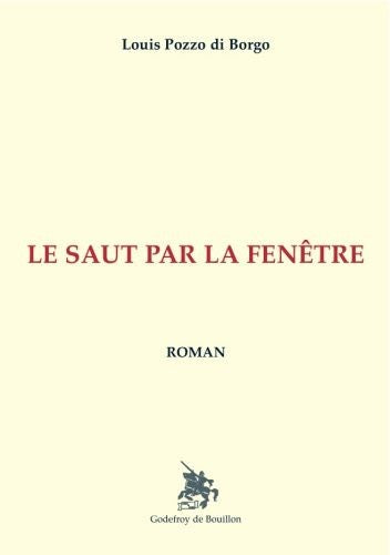 Le saut par la fenêtre. Roman de Louis Pozzo di Borgo - Algérie française - Rapatriement