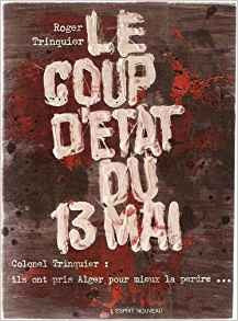 Le Coup d'Etat du 13 Mai. Livre dédicacé.