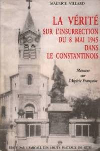 La Vérité sur l'insurrection du 8 mai 1945 dans le Constantinois