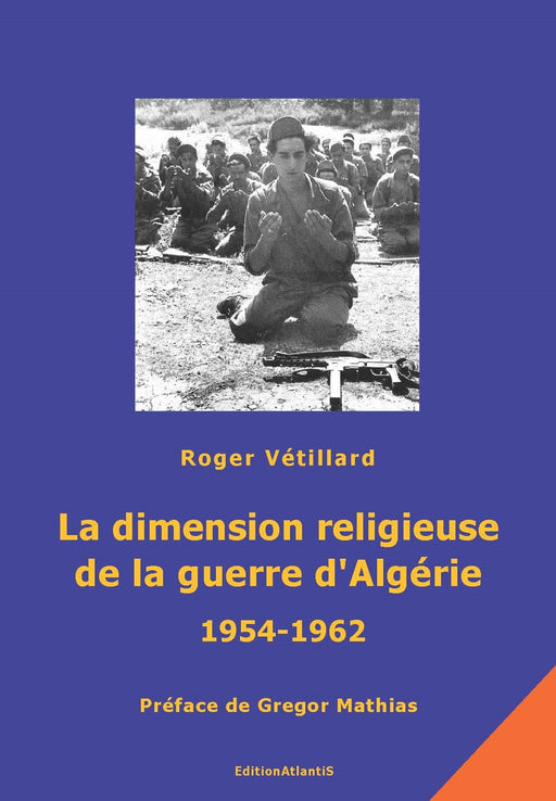 La dimension religieuse de la Guerre d'Algérie 1954-1962