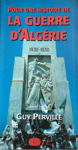 Pour une histoire de la guerre d'Algérie (1830-1962)