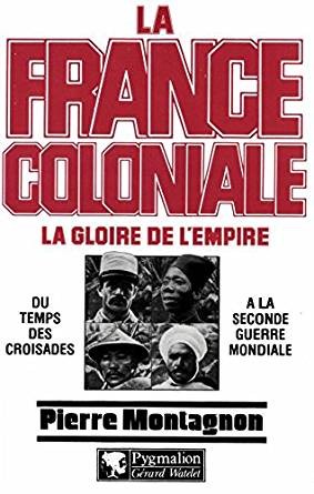 La France coloniale - La gloire de l'Empire