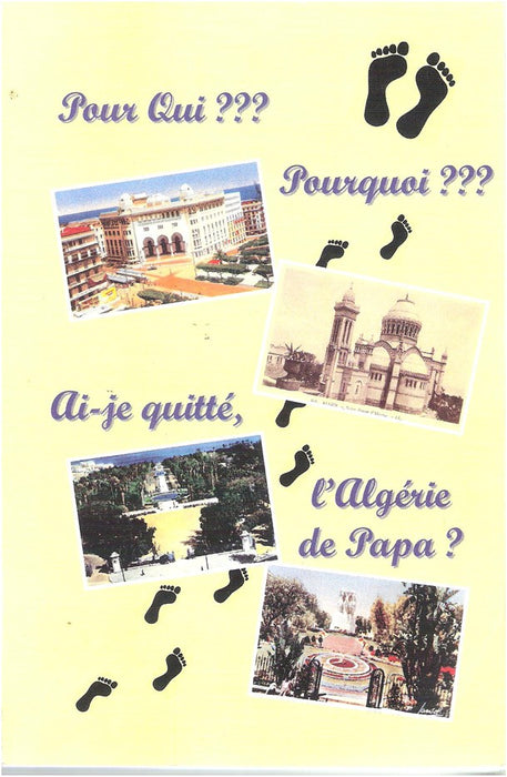 Pour qui? Pour quoi? Ai je quitté l'Algérie de Papa?