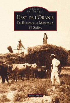 L'est de l'Oranie - De Relizane à Mascara et Saïda