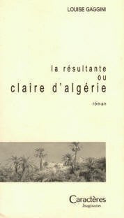 La résultante ou Claire d'Algérie