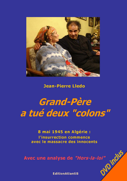 Grand-Père a tué deux "colons", Sétif 1945,  Livre-DVD