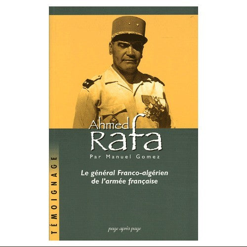 Ahmed Rafa - Le général Franco-algérien de l'armée française