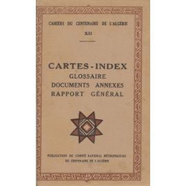 Cahier XII: Cartes et Index - Glossaire- Documents annexes- Rapport général