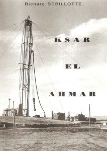 Ksar el ahmar ou Une vie de colon dans le sud tunisien - TOME 5