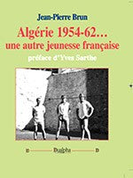Algérie 1954-62, une autre jeunesse française