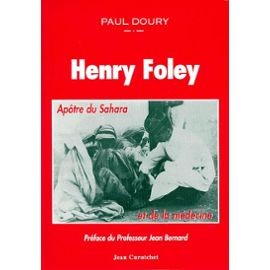 Henry Foley...Apôtre du Sahara et de la médecine