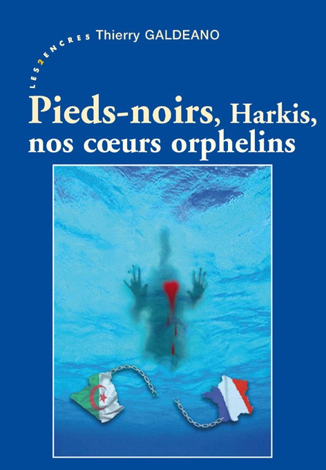 Pieds-Noirs, Harkis, nos coeurs orphelins