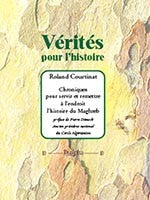 Chroniques pour servir et remettre à l’endroit l’histoire du Maghreb