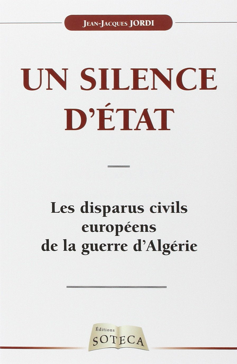 Un silence d'État - Les disparus civils européens de la guerre d'Algérie