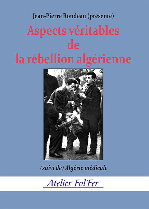 Aspects véritables de la rébellion algérienne
