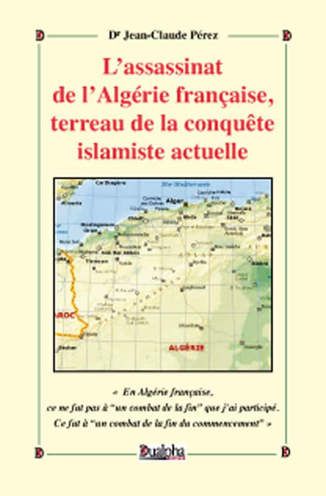 L’assassinat de l’Algérie française, terreau de la conquête islamiste actuelle