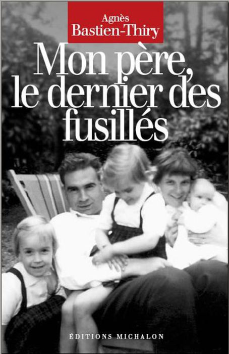 Mon père, le dernier des fusillés