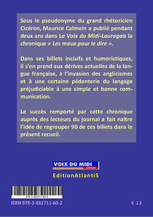 Les maux pour le dire.     Chroniques de Cicéron pour la défense du français.