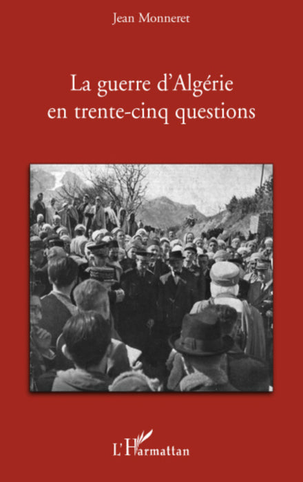La guerre d’Algérie en 35 questions