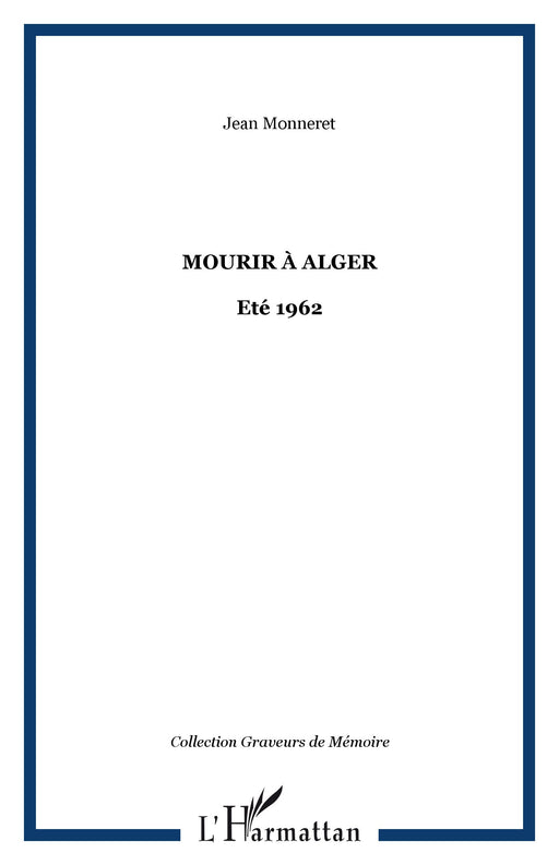 Mourir à Alger - Eté 1962