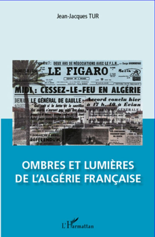 Ombres et lumières de l'Algérie française