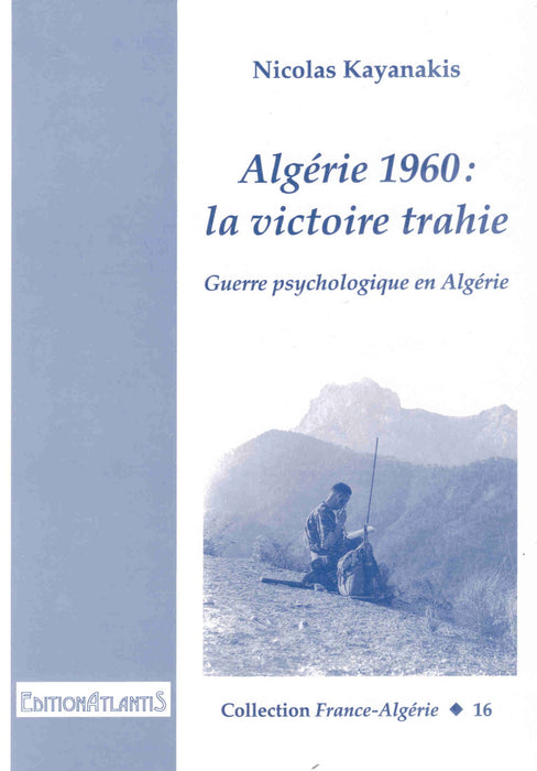 Algérie 1960 : la victoire trahie.