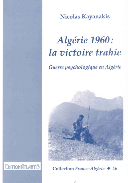 Algérie 1960 : la victoire trahie.