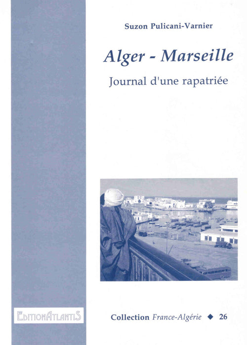 Alger – Marseille. Journal d’une rapatriée