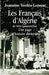 Les Français d'Algérie de 1830 à aujourd'hui - Une page d'histoire déchirée