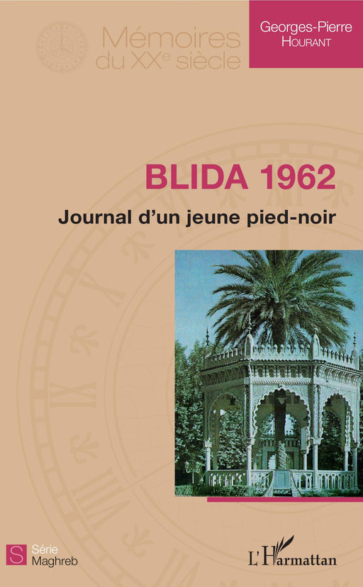 Blida 1962 - Journal d'un jeune Pied-Noir