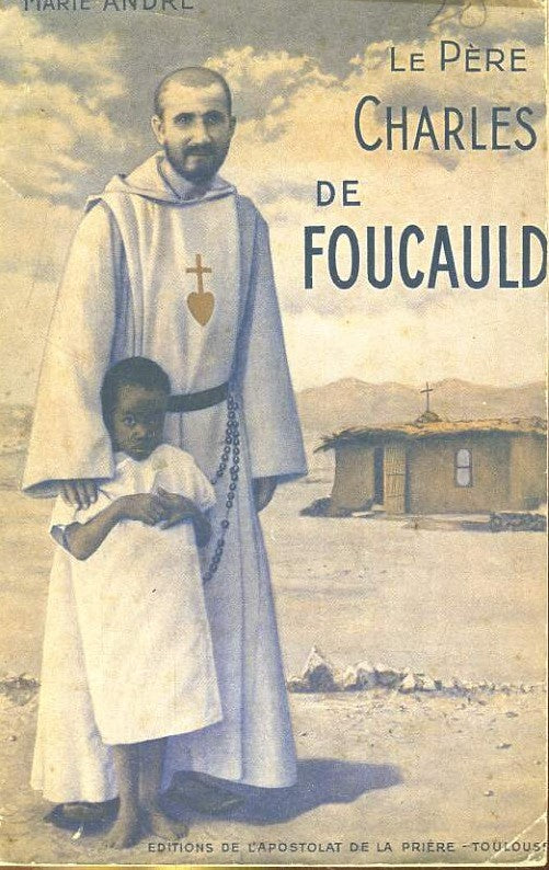 Le Père Charles de Foucauld - L'Ermite du grand désert
