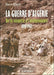 La guerre d'Algérie - De la conquête à l'indépendance 1830-1962