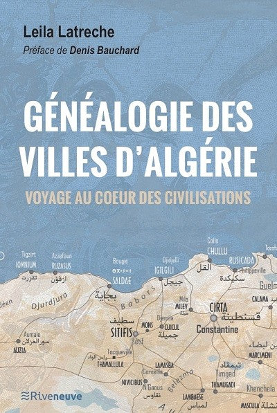 Généalogie des villes d'Algérie. Voyage au coeur des civilisations.