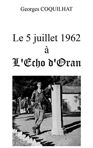 Le 5 juillet 1962 à l'Echo d'Oran